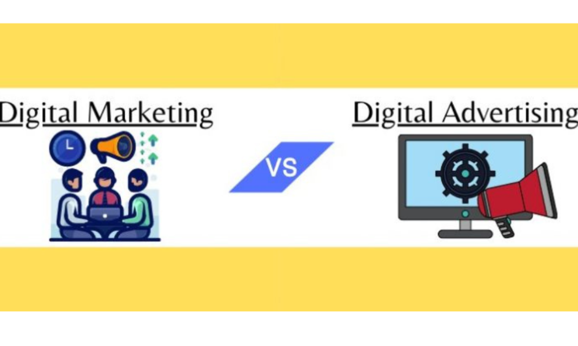 Digital Advertising v/s Digital Marketing: Know the Difference.