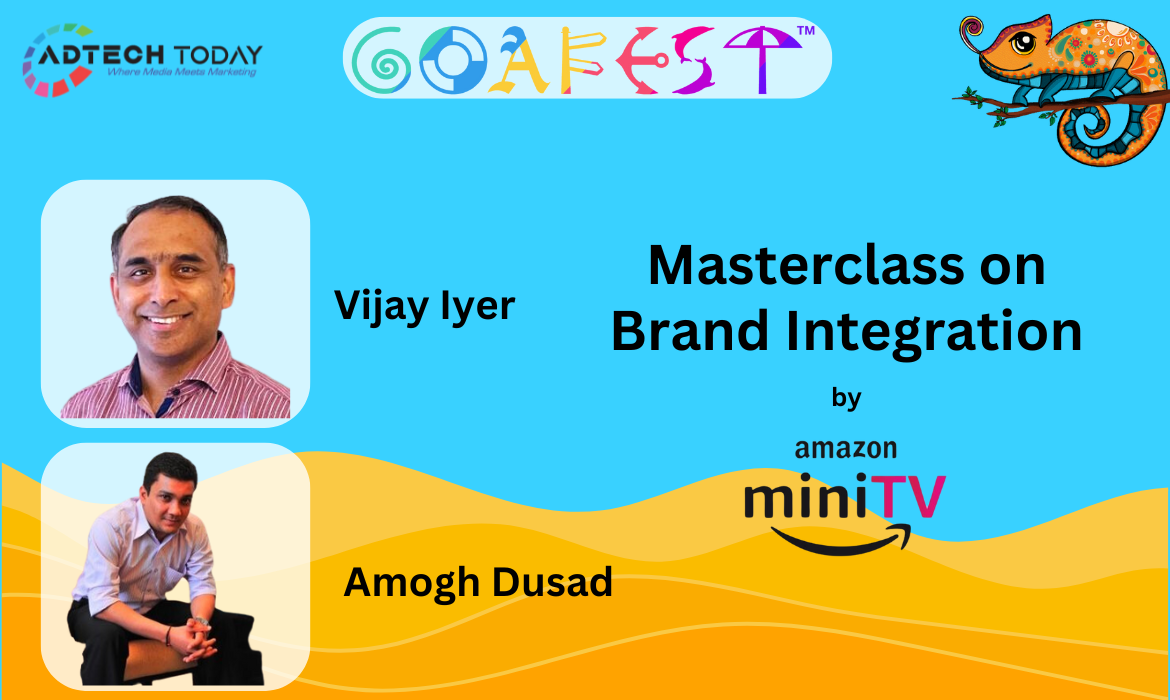 Goafest, Amazon miniTV, Brand Integration, Video Streaming, Advertising Impact, Indian Consumers, Marketing Trends, Digital Advertising, OTT Platforms, Content Integration, Webseries, Vijay, amogh,