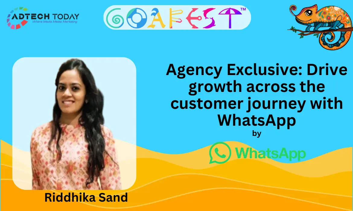 Goafest, WhatsApp, Riddhika Sand, customer journey, marketing, digital platforms, brand success, adaptability, blending strategies, Social Media, Apps,
