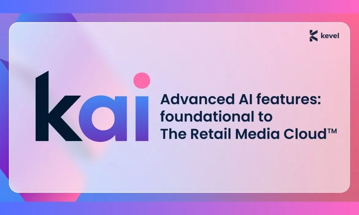 Kevel, Kai, AI, Machine Learning, Ad Serving, Retail Media, Forecast, Custom Relevancy, Decisioning, Segmentation,