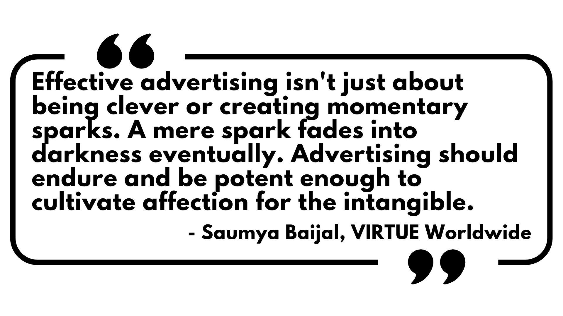 Experience, Saumya Baijal, Strategy Director, VIRTUE Worldwide, advertising, innovative campaigns, brands, connections, audiences, career journey, effective advertising, idealism, wide-eyed idealists, Mullen Lowe Lintas Group, autonomy, spatial autonomy, custodians, Aquatech, Diageo, inside culture, self-indulgent messaging, mindsets, introspection, momentary sparks, effective communication, anxieties, consumers, culture-based thinking, insightful, clever advertising, relevant advertising, business objectives, conversations