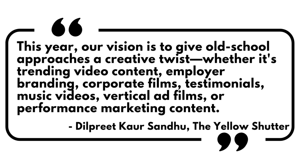 Dilpreet Kaur Sandhu, business growth, journey, The Yellow Shutter, success, interview, key milestones, creative adaptability, audio production, AI, passion, artificial intelligence, growth, production, production house, international partners, Banglore, Mumbai, Delhi, brands, content development, digital space, digital, online trends, vertical content, content creation, flexibility, budget-friendly, iPhone content, fresh content, brand awareness, engagement, performance marketing, short form content, long form content, innovative, quality, advertising, creation, marketing, advertising content, content in advertising, concept, retrospect, DECIBELS, studio, vertical content, vertical ad films, employer branding, testimonials, music videos, video content, content space,