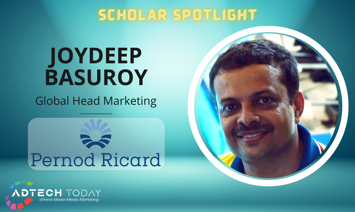 Ricard india, pernod Ricard, royal stag, Joydeep Basuroy, Group Head Marketing, Pernod Ricard india, marketing, scholar spotlights, head of marketing, global head marketing, group head marketing, Brand Royal Stag, general manager, marketing initiatives, sales, communications, SAB-Miller, Royal Challenge, above line, below line,
