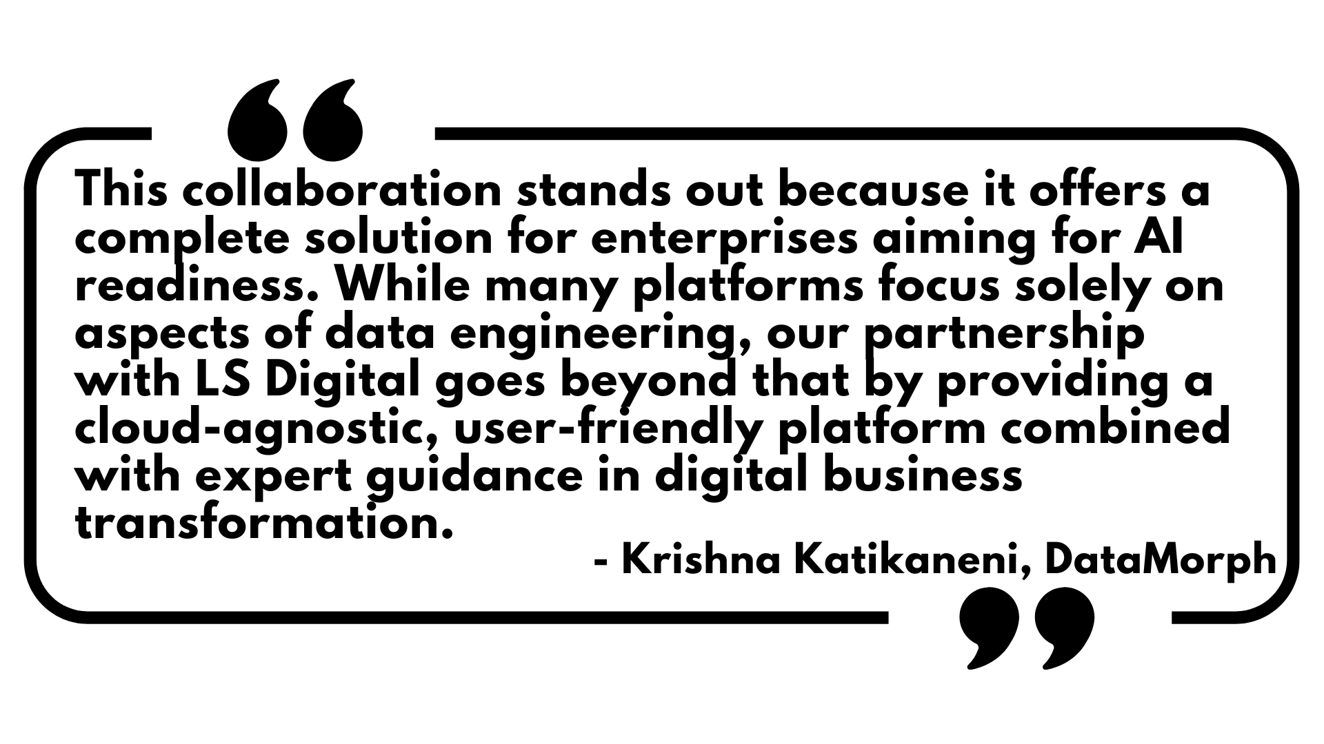 AI, artificial intelligence, AI acceleration, LS Digital, DataMorph, Prasad Shejale, Founder, Krishna Katikaneni, data pipeline, automation, game-changing partnership, business, AI adoption, collaboration, unique offerings, accelerating, digital business, digital business transformation, DBT, enterprise, shared vision, brands, decision-making, customer experiences, data engineering, pipeline creation, time-consuming, digital transformation, state-of-the-art automation, AI initiatives, actionable insights, Ai-driven operations, actionable insights,  supply chain optimization, SCO, customer analytics, client feedback, University of California Office of the President, UCOP, Risk services, UC Healthcare, data management system, DMS, ETL, ML, machine learning, analytical solution, Ad-hoc, business intelligence, fashion retailer, unified data analytics platform, ingestion and transformation customized pipelines, Standard Data Ingestion, US, ecommerce, finance, healthcare, retail, digital technologies, data-driven decision making, consumer behavior, data discrepancies, DBT framework, intelligent data orchestration, AI operation, holistic framework, cloud-agnostic, data accuracy, actionable intelligence, 