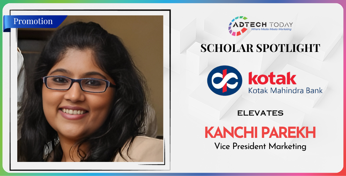 Kanchi Parekh, Kotak Mahindra Bank, Vice President Marketing, Kotak Bank leadership, BFSI marketing, marketing elevation, Indian banking sector, financial services marketing, Kotak Mahindra promotion, marketing professionals India,