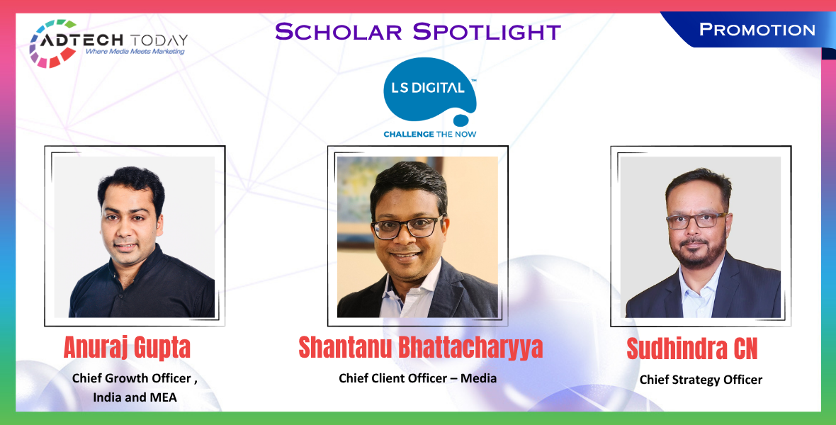 LS Digital, digital marketing transformation, CXO appointments, Anuraj Gupta, Shantanu Bhattacharyya, Sudhindra CN, Chief Growth Officer, Chief Client Officer, Chief Strategy Officer, digital transformation, media strategy, integrated marketing, marketing leadership, digital marketing India, MEA markets, B2B marketing, B2C marketing, D2C growth, AI in marketing, data-driven strategy, client success, future-ready marketing, digital strategy India, LS Digital leadership,