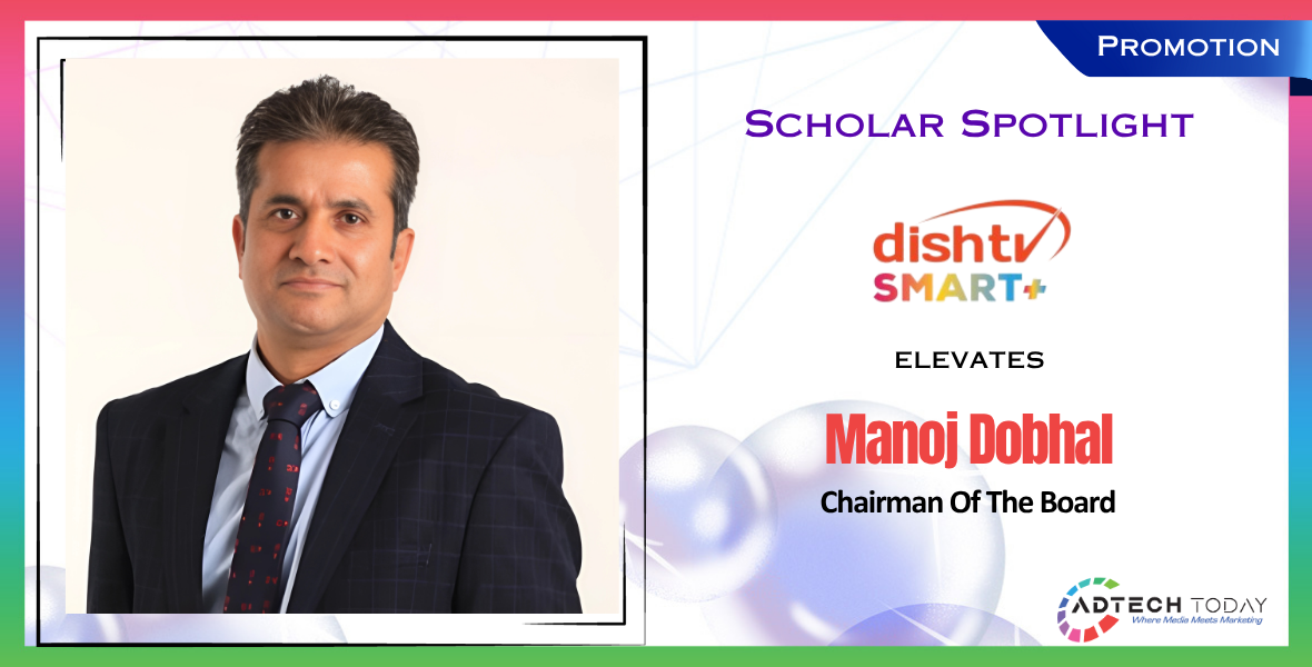 Dish TV India, Manoj Dobhal, Chairman of the Board, Dish TV leadership, Dish TV appointment, media industry news, DTH sector, Indian broadcast industry, executive leadership, media and entertainment, telecom industry, FMCG leadership, business strategy, boardroom news, corporate governance, Dish TV India chairman, Manoj Dobhal Dish TV, AdTech Today, strategic leadership, business transformation,