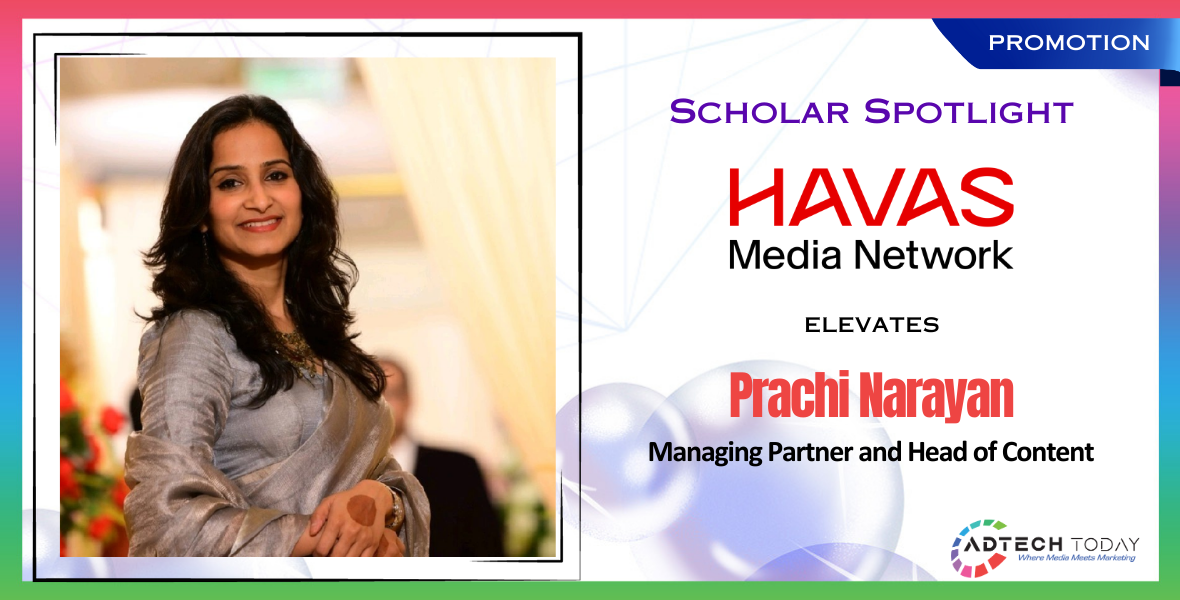 Havas Play India, Prachi Narayan, Managing Partner, Head of Content, Havas Media Network India, advertising, media industry, content strategy, branding, leadership, content creation, career elevation, TV Today, Prime Focus Technologies, Republic Media Network, Ferriswheel Entertainment, CNBC-TV18, NDTV, IP conceptualization, branded content, special programming, creative services, content division, film industry, content leadership,