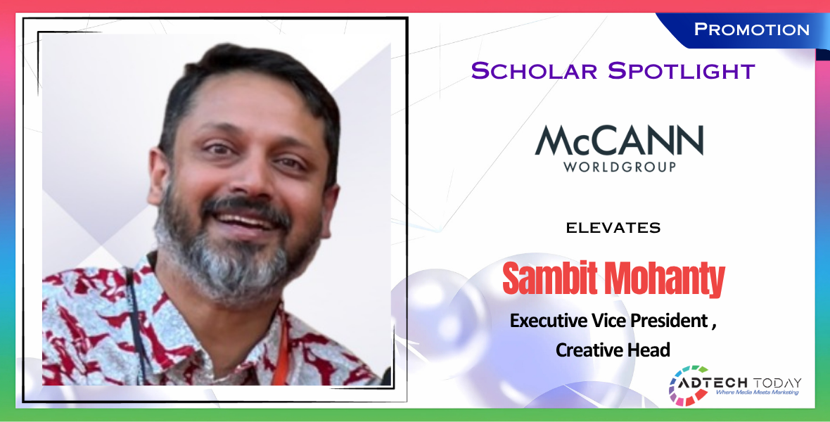 McCann, Sambit Mohanty, McCann Bangalore, EVP McCann, Creative Head McCann, advertising leadership, agency news, creative leadership, media industry news, marketing and advertising, McCann India, Prasoon Joshi, internal promotion, creative agency India, Bangalore advertising, advertising professional, brand strategy, agency leadership change, AdTech Today, Indian advertising industry,