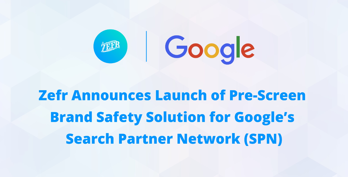 Zefr, Richard Raddon, SPN Pre-Screen Solution, Google Search Partner Network, brand safety, brand suitability, ad transparency, digital advertising, exclusion list, pre-screen domains, campaign safety, ad verification, brand safety technology, AI ad classification, human-in-the-loop classification, advertising controls, brand risk management, search campaigns, shopping ads, app campaigns, performance max, ad tech solutions, industry standards, advertising suitability, domain exclusion list, SPN domain validation, Google SPN inventory, digital ecosystem, proactive brand safety, advertising tools, Zefr brand safety solutions,