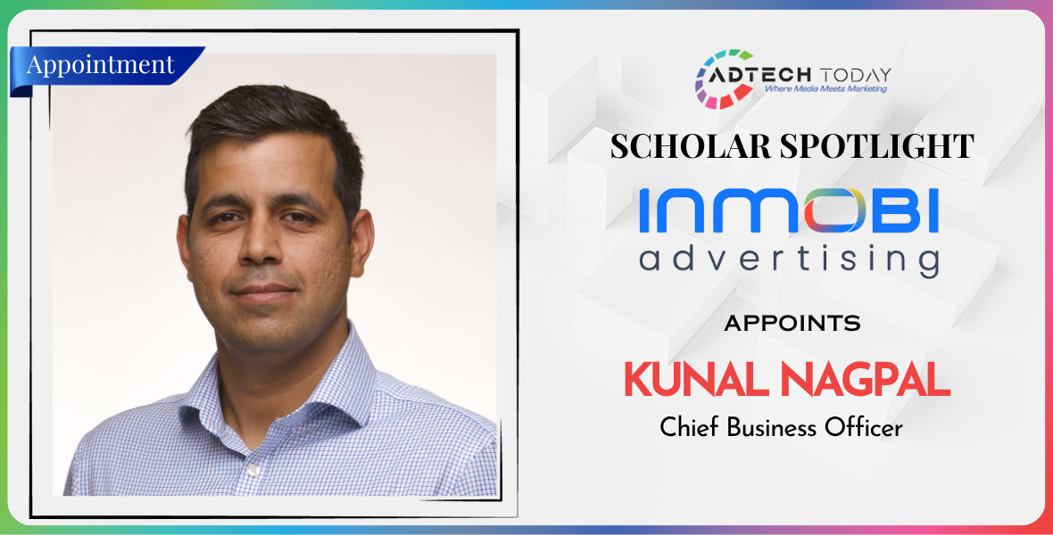 InMobi, Kunal Nagpal, InMobi appointment, Chief Business Officer InMobi, InMobi advertising, InMobi Exchange, InMobi DSP, Glance AI, AI commerce, generative AI advertising, mobile advertising, digital advertising leadership, InMobi news, Glance platform, Abhay Singhal, programmatic advertising, advertising technology, mobile DSP, global advertising platform, first-party advertising, Glance AI commerce, InMobi Global Exchange, advertising GTM strategy, AI-driven commerce, AI in marketing, Google Gemini, Imagen AI, mobile sell-side platform, adtech India, InMobi CBO,
