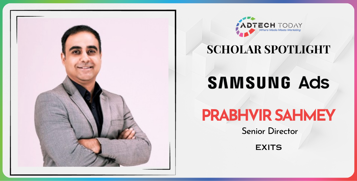 Prabhvir Sahmey, Samsung Ads, CTV advertising, adtech India, digital advertising, Connected TV, programmatic advertising, ACR technology, media industry news, Prabhvir Sahmey exit,
