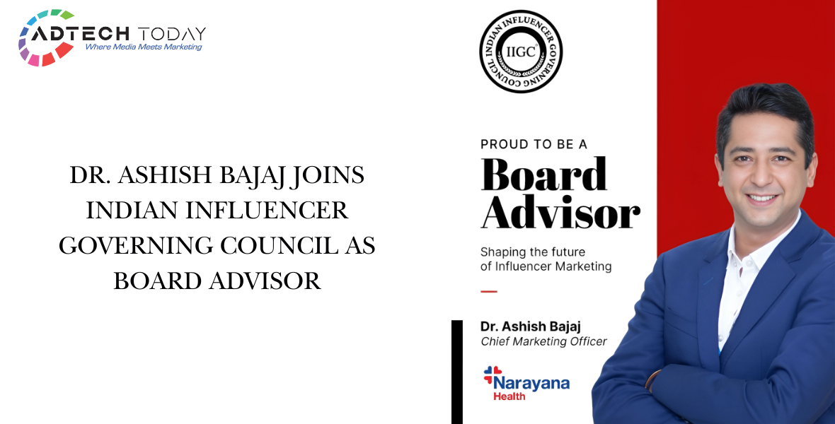 Ashish Bajaj, IIGC, influencer marketing India, ethical influencer practices, Narayana Health, influencer governance, digital marketing India, marketing ethics, influencer advisory board, Code of Standards IIGC,