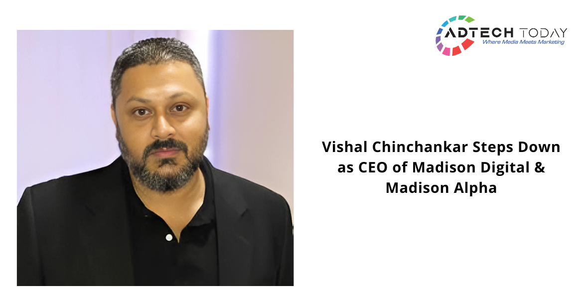Vishal Chinchankar resignation, Madison Digital CEO, Madison Alpha, Vishal Chinchankar career, Madison World leadership change, advertising industry update, Madison stake sale, McDonald’s Madison exit, GCPL media mandate, Indian ad agencies, Vishal Chinchankar Madison exit, Indian marketing leadership, media agency restructuring, digital media leadership, Madison World news,