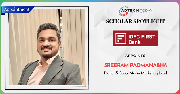 IDFC FIRST Bank appoints Sreeram Padmanabha as Digital & Social Media Marketing Lead,