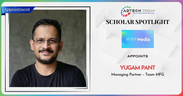 WPP Media appoints Yugam Pant as Managing Partner – Team MFG to lead Google India account