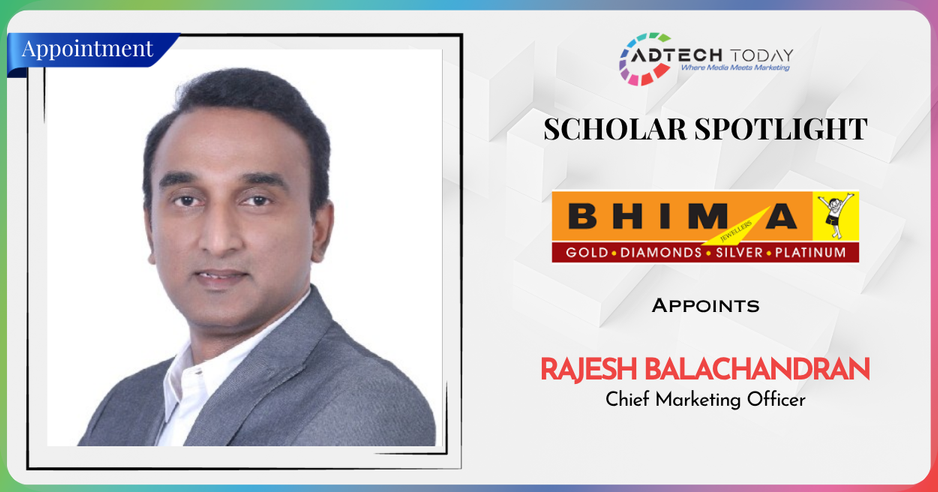 Bhima Jewels appoints Rajesh Balachandran as Chief Marketing Officer to lead marketing strategy and brand growth
