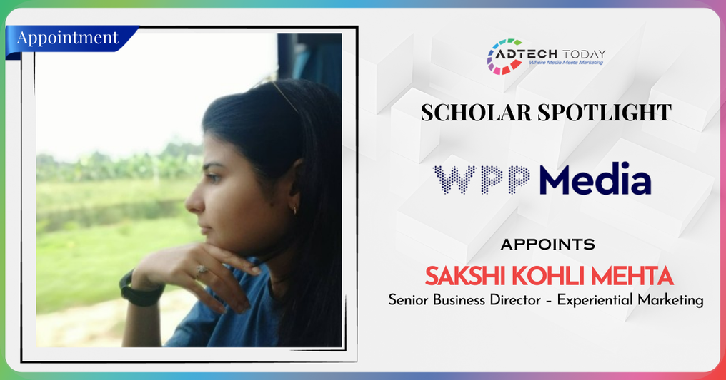 Sakshi Kohli Mehta appointed as Senior Business Director – Experiential Marketing at WPP Media