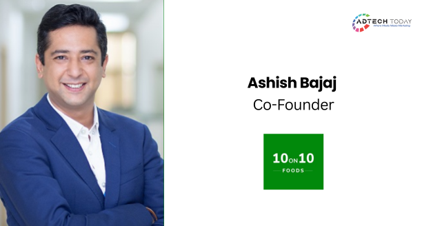 Ashish Bajaj Joins 10on10 Foods As Co-Founder