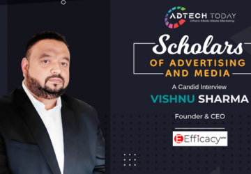 Vishnu Sharma, Efficacy Worldwide, attention economy, media planning, advertising industry, influencer marketing, programmatic advertising, independent agencies, Indian advertising, agency leadership, audience targeting, marketing strategy, adtech, digital advertising, global agency expansion