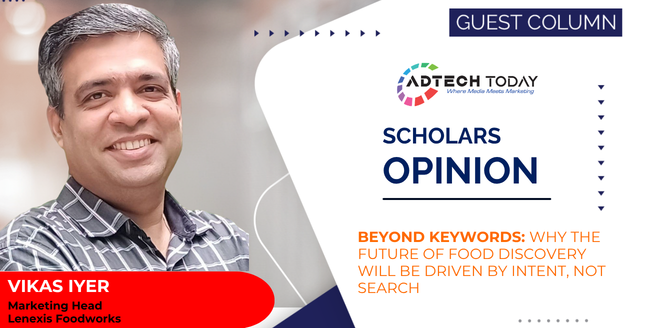 AI, Artificial Intelligence, Food Marketing, Restaurant Marketing, Food Discovery, Search, AI Search, Consumer Behaviour, QSR, Digital Marketing, Brand Strategy, Marketing Technology, Generative AI, Customer Experience, Brand Discoverability, Vikas Iyer, CMO, Lenexis Food