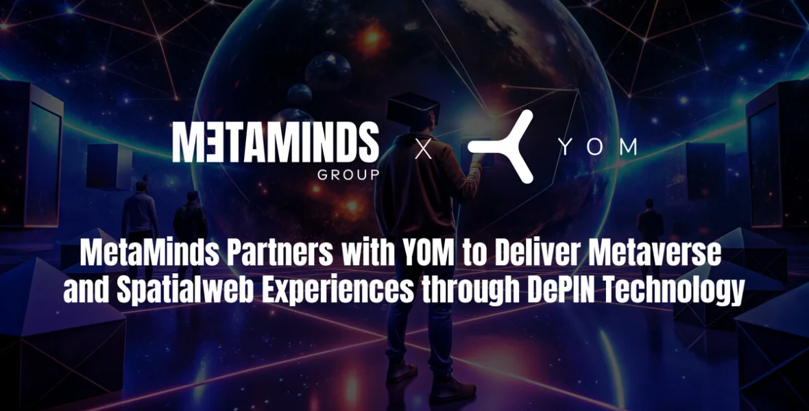 MetaMinds, YOM, Metaverse, Spatialweb, Spatialweb Experiences, DePIN technology, brand value, virtual world experiences, trusted partner, MetaMind Group, Decentralized Physical Infrastructure Network, immersive, cost-efficient metaverse, gaming engines, gaming, tech stack, technology studio, Unreal engine, Unity, limitations, emerging industry, decentralized infrastructure, browser, quality gaming, interactive experience, experiential advantage, pixel streaming capabilities, Sandra Helou, Jeff Outlaw, experience, immersive metaverse,
