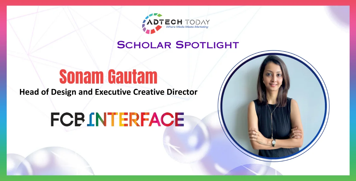 Sonam Gautam, FCB Interface, design, creative, head of design, ECD, experience, luxury sector, beauty sector, brands, P&G (Pantene), L'Oréal, Maybelline, creative vision, digital strategy, personal care brands, MyGlamm, Manish Malhotra Luxury Makeup, St. Botanica, Organic Harvest, Rakesh Menon, dedication, design-first approach, beauty experience, visually-led work, unique insight, fresh perspective, FCB ,